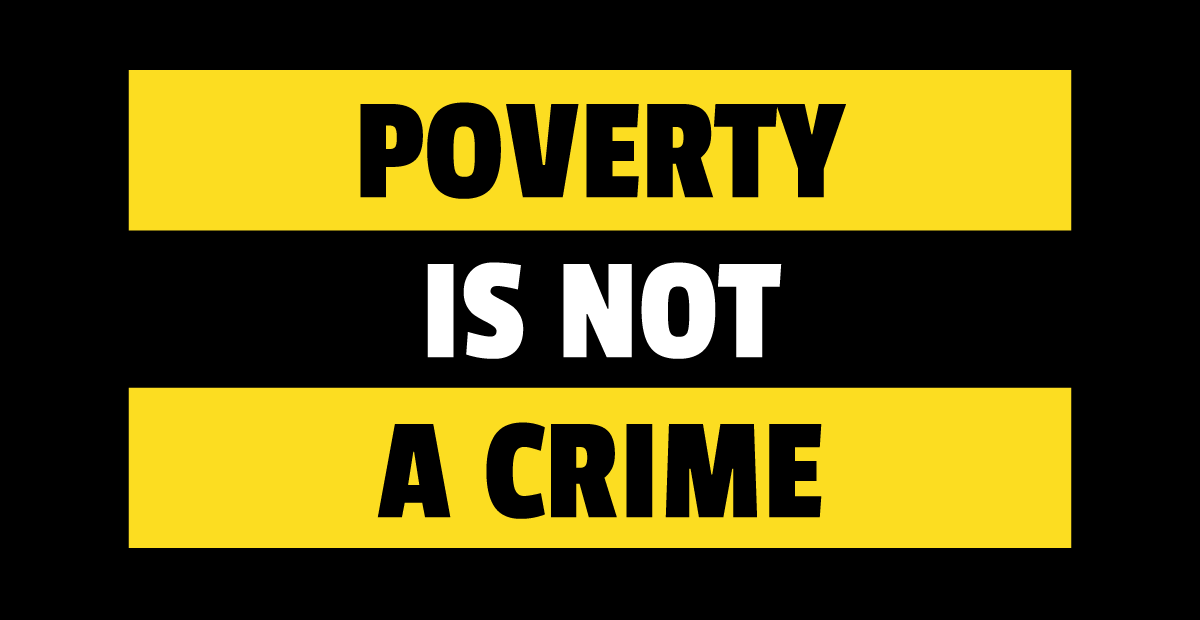 Poverty is not a crime!
